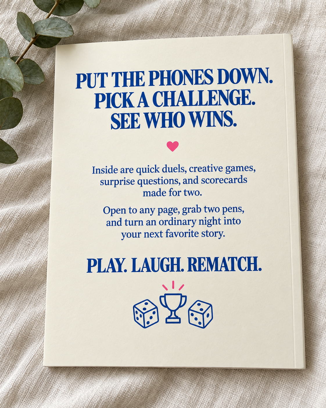 Put the phones down. Pick a challenge. See who wins.